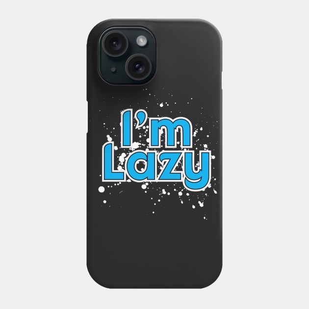 I'm Lazy - Light Version Phone Case by Mahjiza