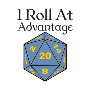 I Roll At Advantage T-Shirt