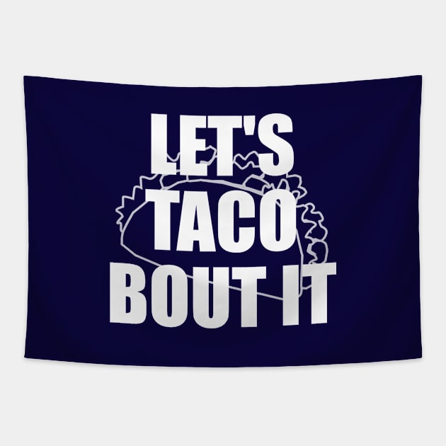 Let's Taco Bout It Tapestry by xenapulliam