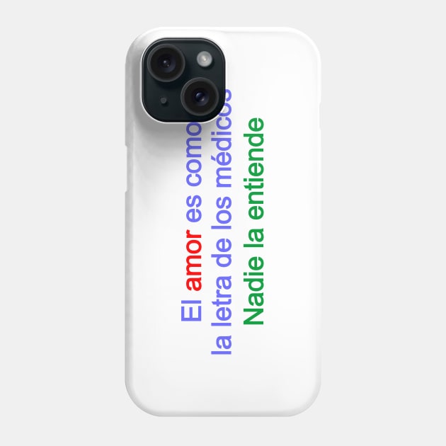 El amor es como la letra de los médicos Phone Case by Korvus78