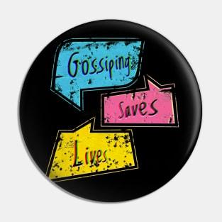 Gossiping saves lives Pin