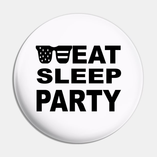 Eat Sleep Party Pin by Socity Shop