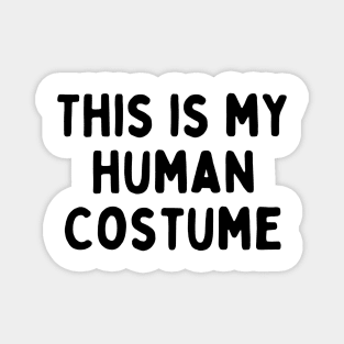 This is my human costume Magnet
