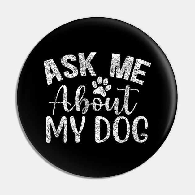 Ask Me About my dog Pin by Adel dza