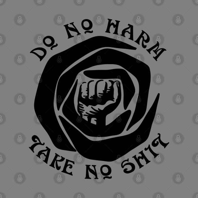 Do No Harm Take No Shit by Slightly Unhinged