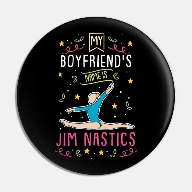 My Boyfriend's Name Is Jim Nastics Pin by maxdax