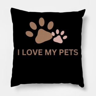 I love my Pets, Pets lover shirt Pillow