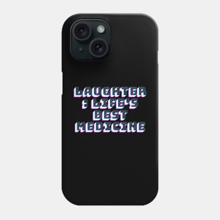 Laughter: Life's Best Medicine Phone Case