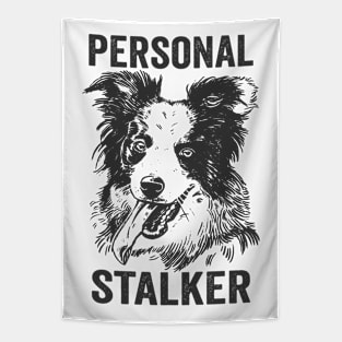 Border Collie Funny Dog Personal Stalker Tapestry