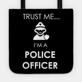 Trust Me I'm a Police Officer Tote