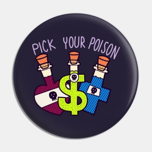 Pick your poison Pin