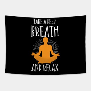 Funny SayingTake a deep breath and relax Tapestry