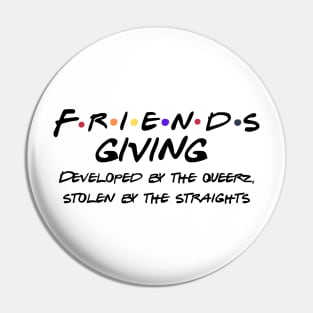 Friendsgiving was created by queers Pin