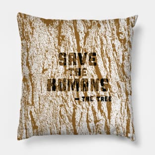 Funny Human Hugger aka Save the Humans Pillow