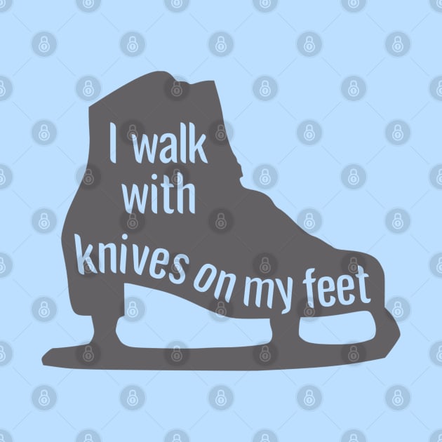 I Walk With Knives On My Feet by Emma Lorraine Aspen