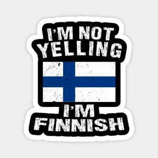 I'm Not Yelling I'm Finnish Magnet