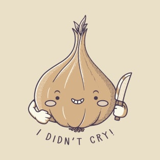 I Didn't Cry Onion Violence by Tobe Fonseca T-Shirt