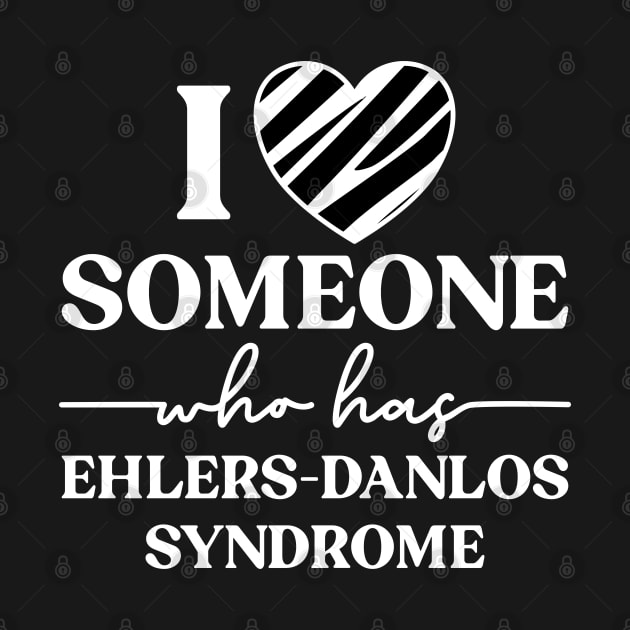 I Love Someone Who Has Ehlers Danlos Syndrome by Jesabee Designs