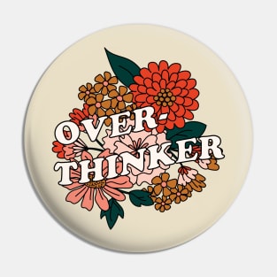 Overthinker Floral Pin