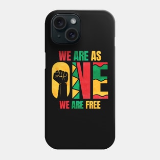 African Colors We Are As One We Are Free Juneteenth Phone Case