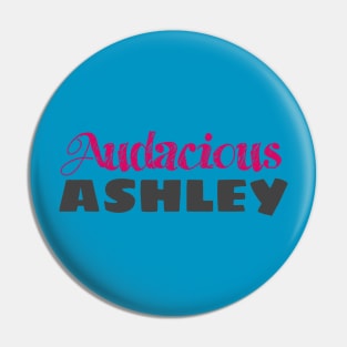 Audacious Ashley Pin