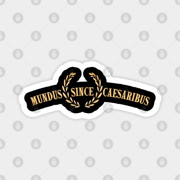 mundus-sine-caesaribus Magnet by Creatifly Graphic Tees