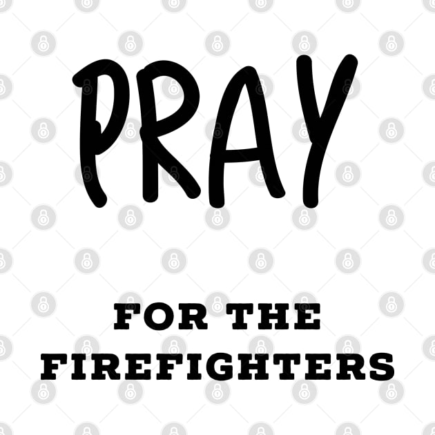 Pray For The Firefighters by soondoock