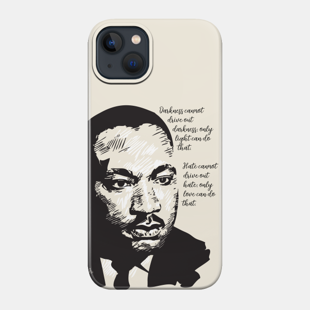 Martin Luther King Saying - Sayings - Phone Case