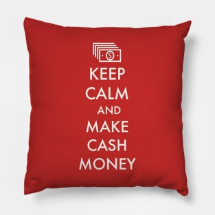 Keep calm and make cash money Pillow