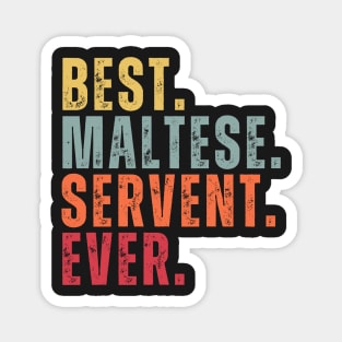 Best Maltese Servent Ever Magnet