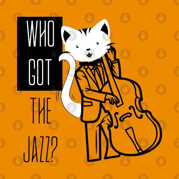 I GOT THE JAZZ BASS PLAYER CAT by DAZu