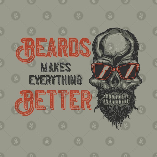 Beards Makes Everything Better by JabsCreative