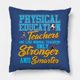 Physical Education Teacher Funny Quotes Humor Gift Pillow