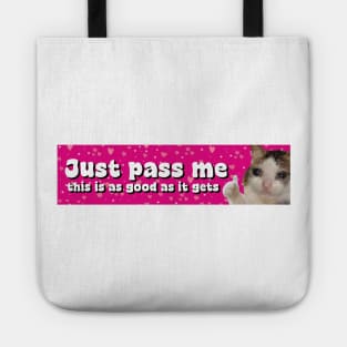 Just Pass Me This is As Good As It gets Sticker, Funny Bumper Meme Sticker Tote