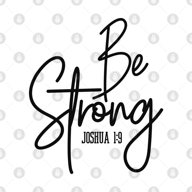 Joshua 1:9 Be Strong - Christian Inspirational by GraceFieldPrints