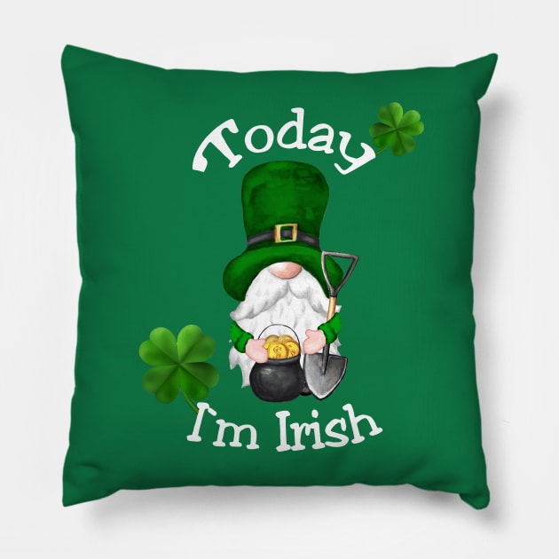 St. Patrick`s Day Dwarf Today I`m Irish Pillow by Lin-Eve