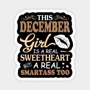 This December Girl Is A Real Sweetheart A Real Smartass Too Magnet