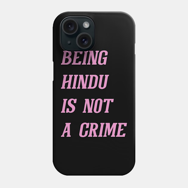 Being Hindu Is Not A Crime (Pink) Phone Case by Graograman