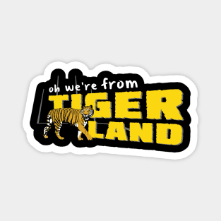 Oh We're From Tigerland Magnet