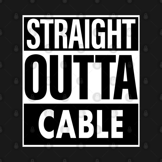 Cable Name Straight Outta Cable by ThanhNga