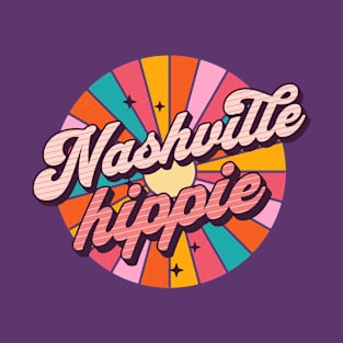 Nashville Hippie - For Nashville Tennessee Hippies T-Shirt