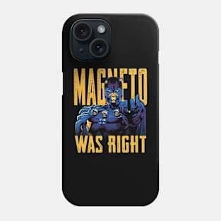 Magneto Was Right Phone Case