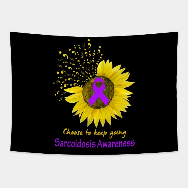 Choose To Keep Going Sarcoidosis Support Sarcoidosis Awareness Gifts Tapestry by ThePassion99