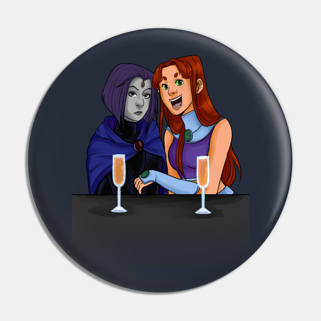 Raven and Starfire At Brunch - Teen Titans Raven Starfire - Pin | TeePublic