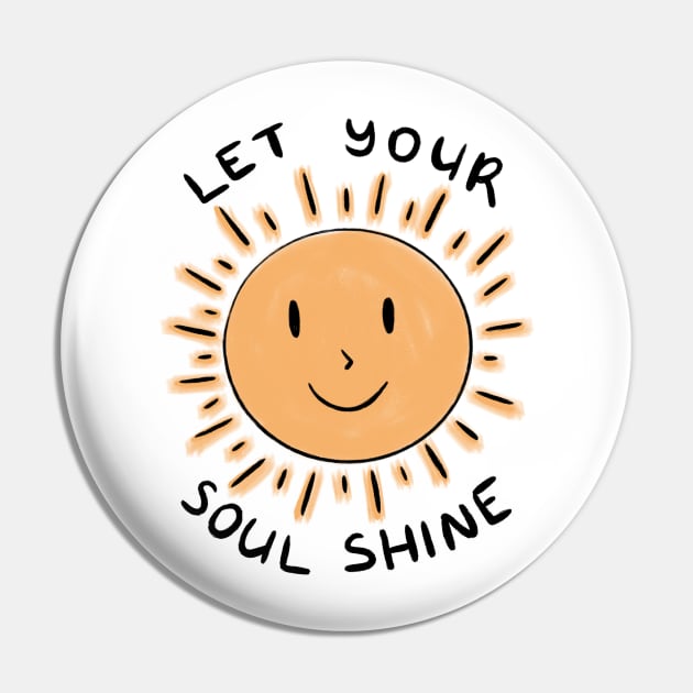 Let Your Soul Shine Pin by ilustraLiza