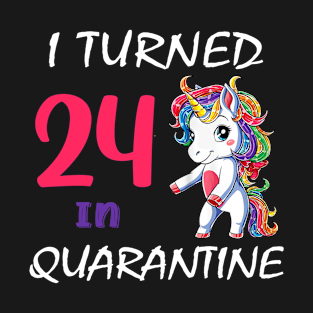 I Turned 24 in quarantine Cute Unicorn T-Shirt