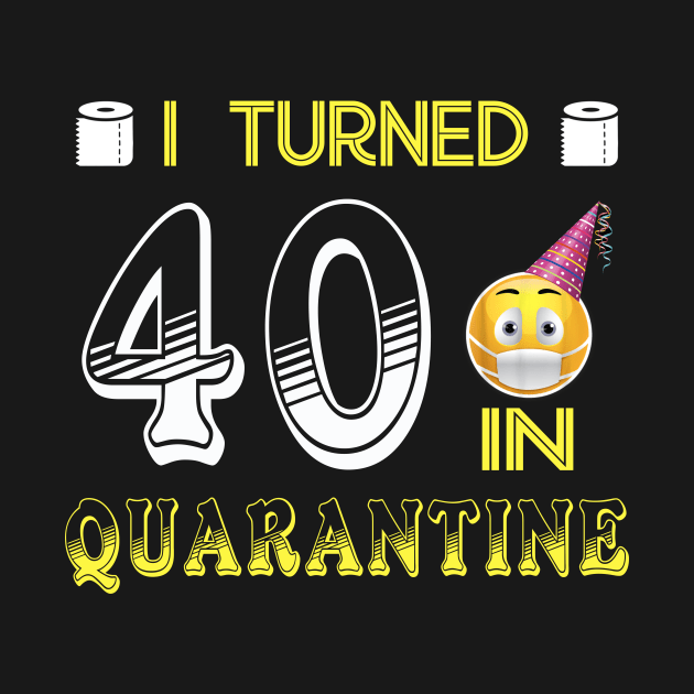 I Turned 40 in quarantine Funny face mask Toilet paper by Jane Sky