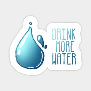 DRINK MORE WATER Magnet