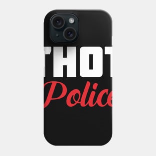 Thot Police Phone Case