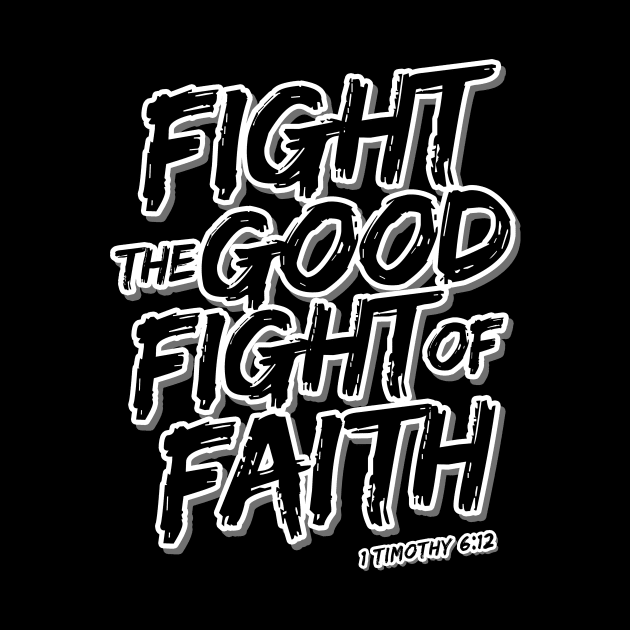 fight the good fight of faith by societee28